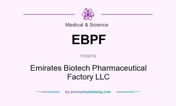 What does EBPF mean? It stands for Emirates Biotech Pharmaceutical Factory LLC