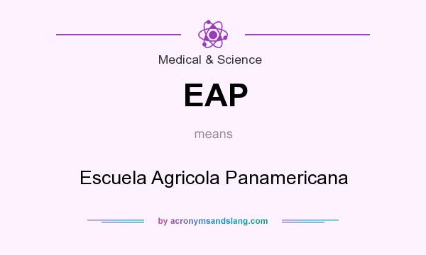 What does EAP mean? It stands for Escuela Agricola Panamericana