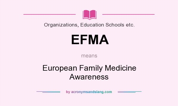 What does EFMA mean? It stands for European Family Medicine Awareness