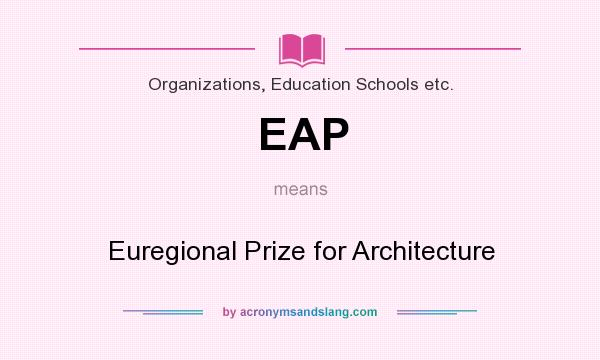 What does EAP mean? It stands for Euregional Prize for Architecture