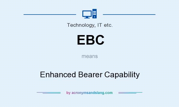 What does EBC mean? It stands for Enhanced Bearer Capability