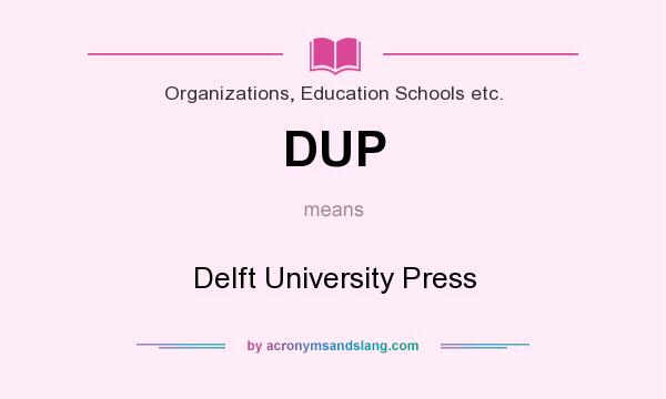 What does DUP mean? It stands for Delft University Press