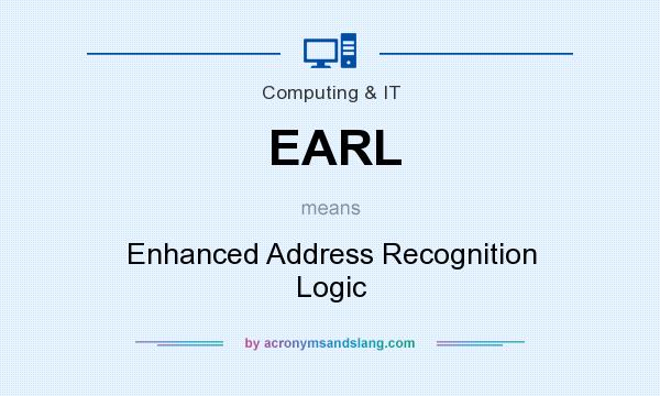What does EARL mean? It stands for Enhanced Address Recognition Logic