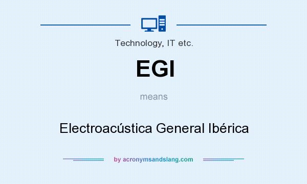 What does EGI mean? It stands for Electroacústica General Ibérica