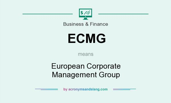 What does ECMG mean? It stands for European Corporate Management Group