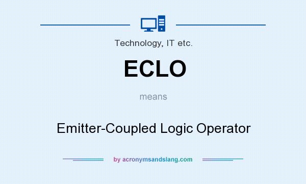 What does ECLO mean? It stands for Emitter-Coupled Logic Operator
