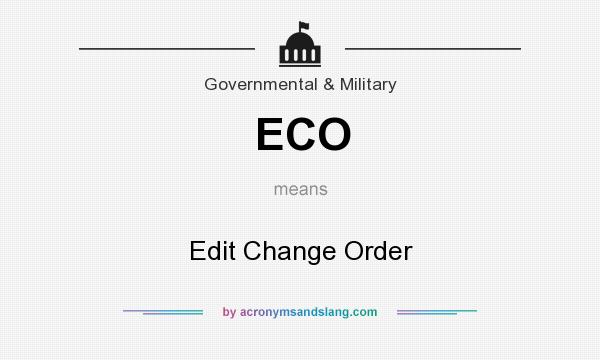 What does ECO mean? It stands for Edit Change Order