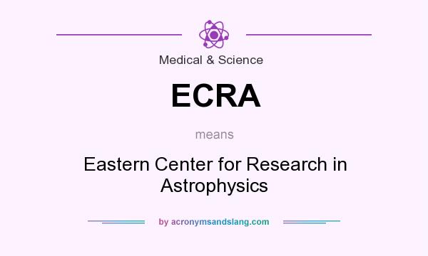 What does ECRA mean? It stands for Eastern Center for Research in Astrophysics