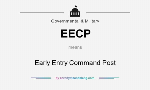 What does EECP mean? It stands for Early Entry Command Post