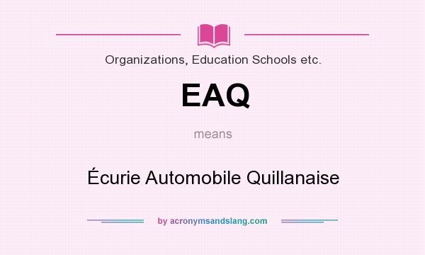 What does EAQ mean? It stands for Écurie Automobile Quillanaise