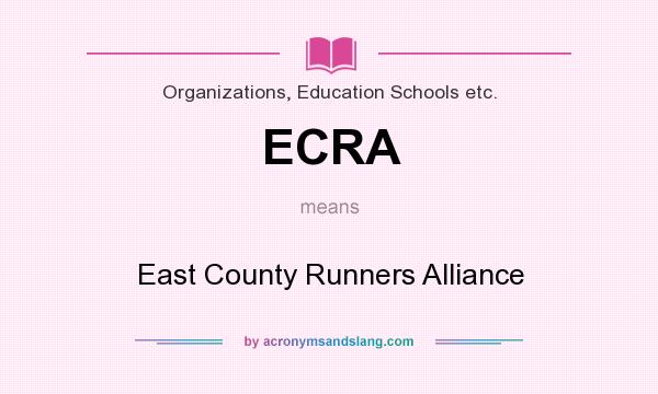 What does ECRA mean? It stands for East County Runners Alliance
