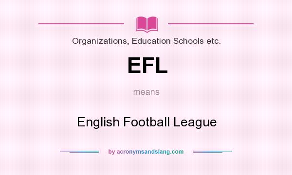 What does EFL mean? It stands for English Football League