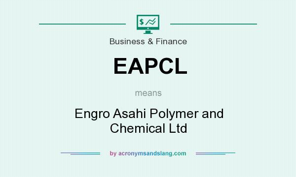 What does EAPCL mean? It stands for Engro Asahi Polymer and Chemical Ltd