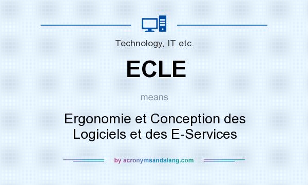 What does ECLE mean? It stands for Ergonomie et Conception des Logiciels et des E-Services