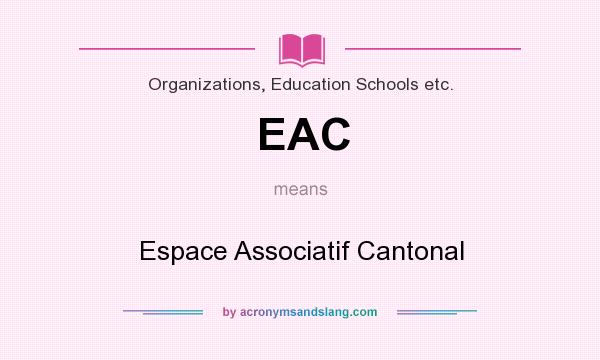 What does EAC mean? It stands for Espace Associatif Cantonal