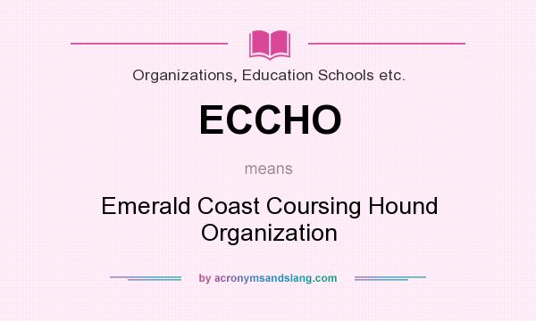 What does ECCHO mean? It stands for Emerald Coast Coursing Hound Organization
