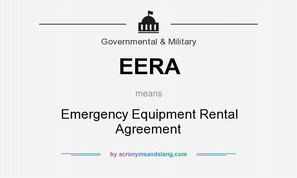 What does EERA mean? It stands for Emergency Equipment Rental Agreement