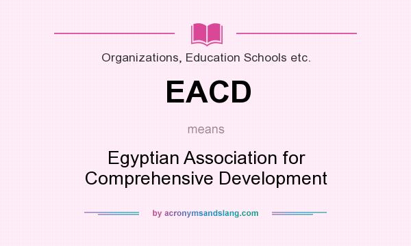 What does EACD mean? It stands for Egyptian Association for Comprehensive Development