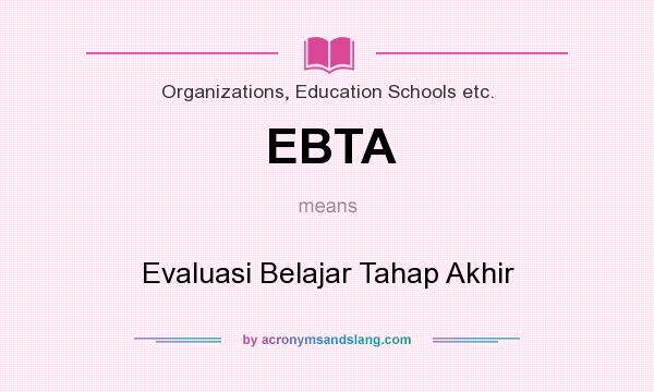 What does EBTA mean? It stands for Evaluasi Belajar Tahap Akhir