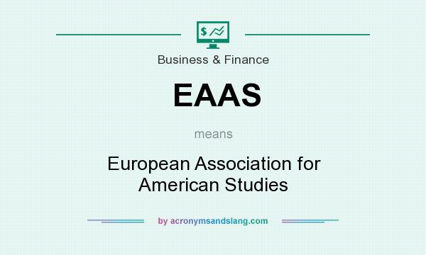 What does EAAS mean? It stands for European Association for American Studies