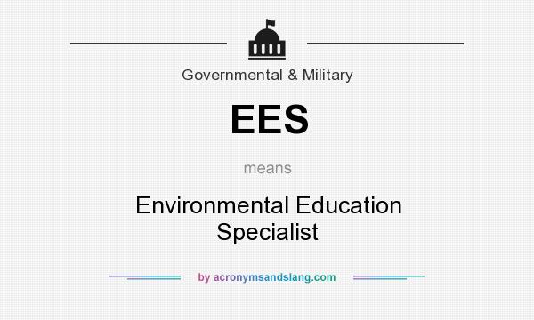 What does EES mean? It stands for Environmental Education Specialist