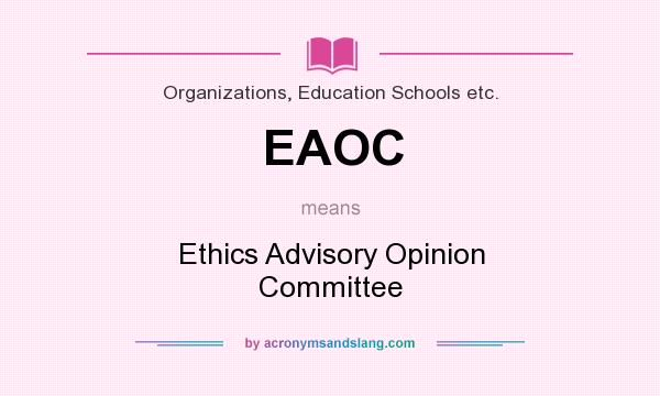 What does EAOC mean? It stands for Ethics Advisory Opinion Committee