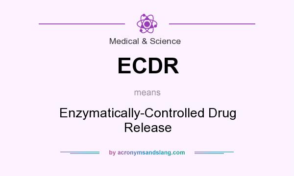 What does ECDR mean? It stands for Enzymatically-Controlled Drug Release