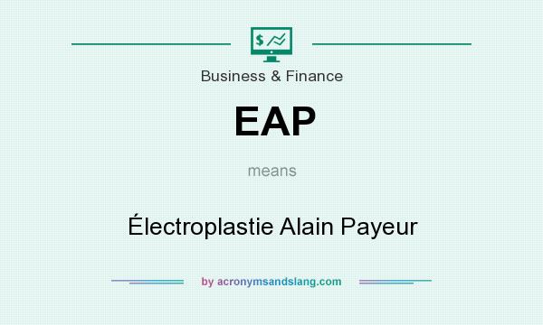 What does EAP mean? It stands for Électroplastie Alain Payeur