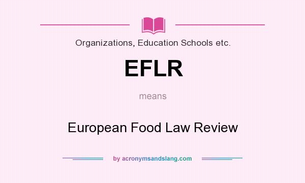 What does EFLR mean? It stands for European Food Law Review