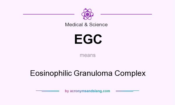 What does EGC mean? It stands for Eosinophilic Granuloma Complex
