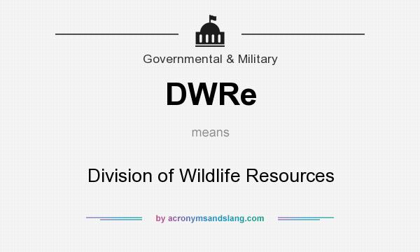 What does DWRe mean? It stands for Division of Wildlife Resources
