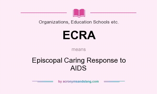 What does ECRA mean? It stands for Episcopal Caring Response to AIDS