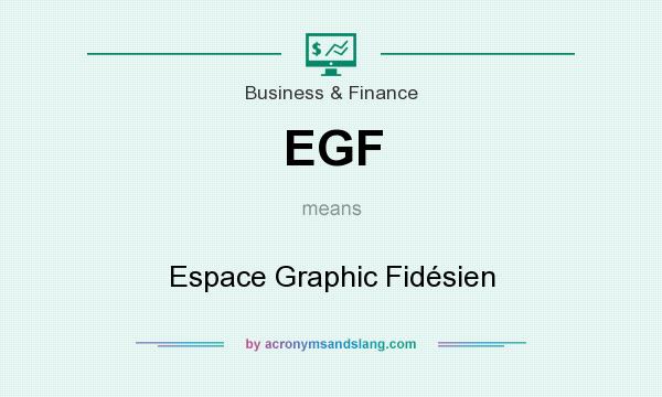 What does EGF mean? It stands for Espace Graphic Fidésien