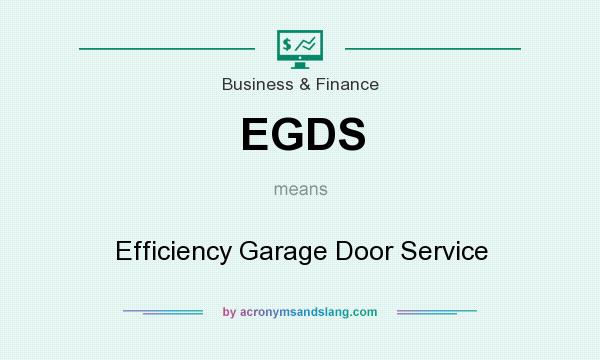What does EGDS mean? It stands for Efficiency Garage Door Service