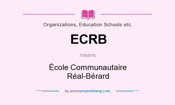 What does ECRB mean? It stands for École Communautaire Réal-Bérard