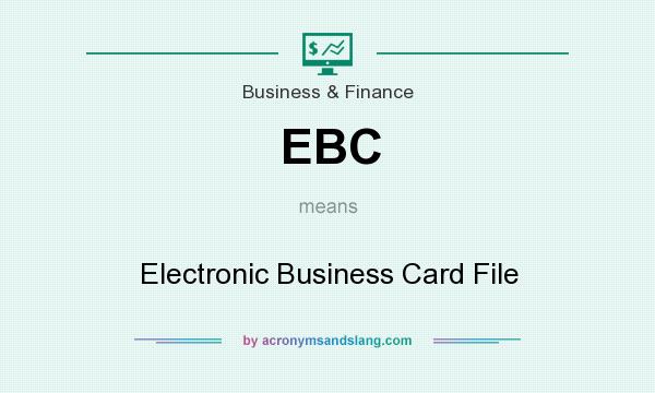 What does EBC mean? It stands for Electronic Business Card File