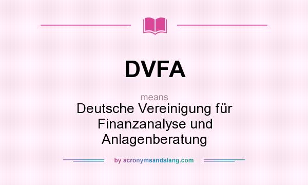 What does DVFA mean? It stands for Deutsche Vereinigung für Finanzanalyse und Anlagenberatung