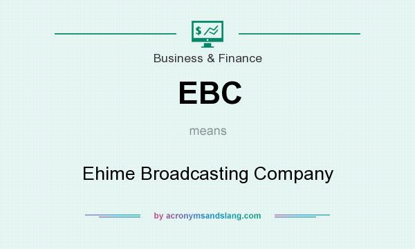 What does EBC mean? It stands for Ehime Broadcasting Company