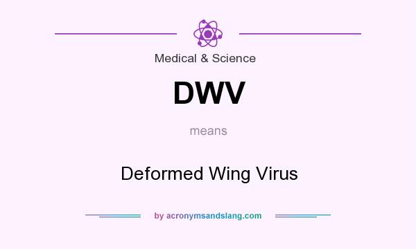 What does DWV mean? It stands for Deformed Wing Virus