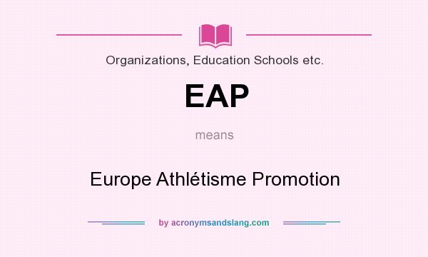 What does EAP mean? It stands for Europe Athlétisme Promotion