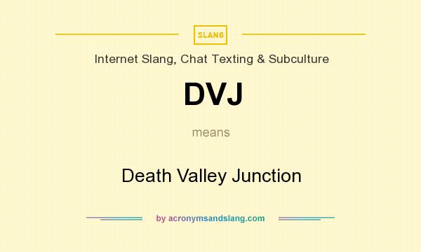 What does DVJ mean? It stands for Death Valley Junction
