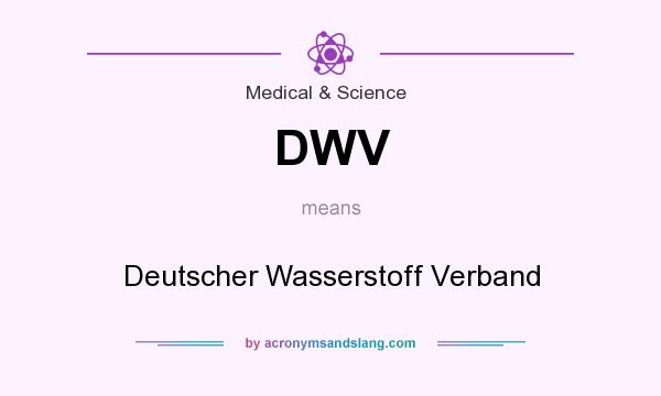 What does DWV mean? It stands for Deutscher Wasserstoff Verband