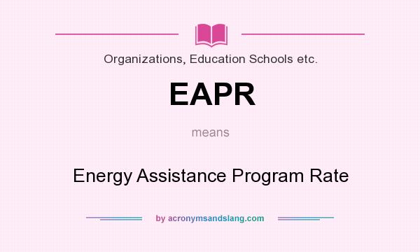 What does EAPR mean? It stands for Energy Assistance Program Rate