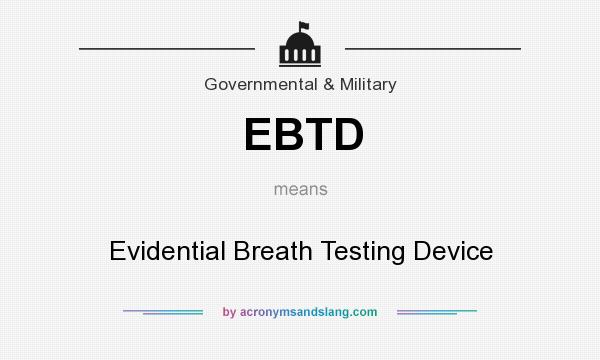 What does EBTD mean? It stands for Evidential Breath Testing Device