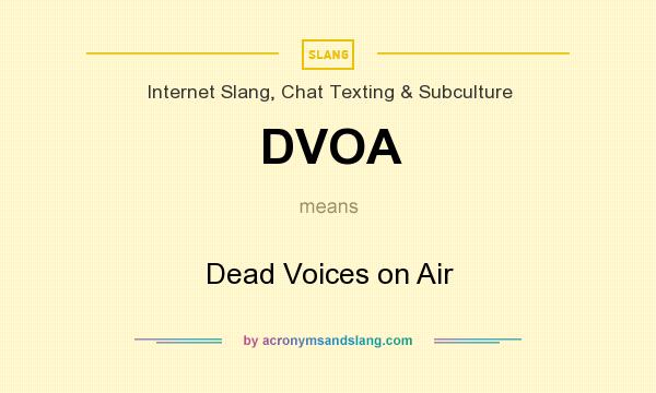 What does DVOA mean? It stands for Dead Voices on Air