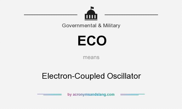 What does ECO mean? It stands for Electron-Coupled Oscillator