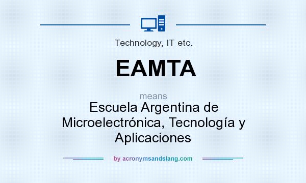 What does EAMTA mean? It stands for Escuela Argentina de Microelectrónica, Tecnología y Aplicaciones