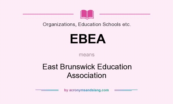 What does EBEA mean? It stands for East Brunswick Education Association