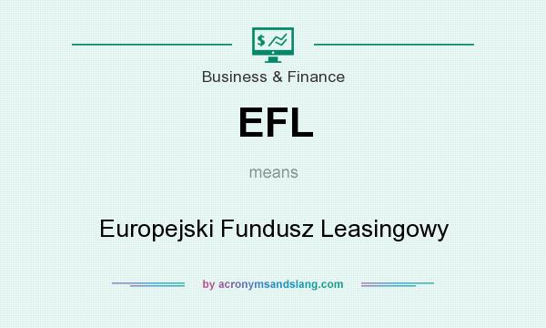 What does EFL mean? It stands for Europejski Fundusz Leasingowy