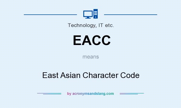 What does EACC mean? It stands for East Asian Character Code